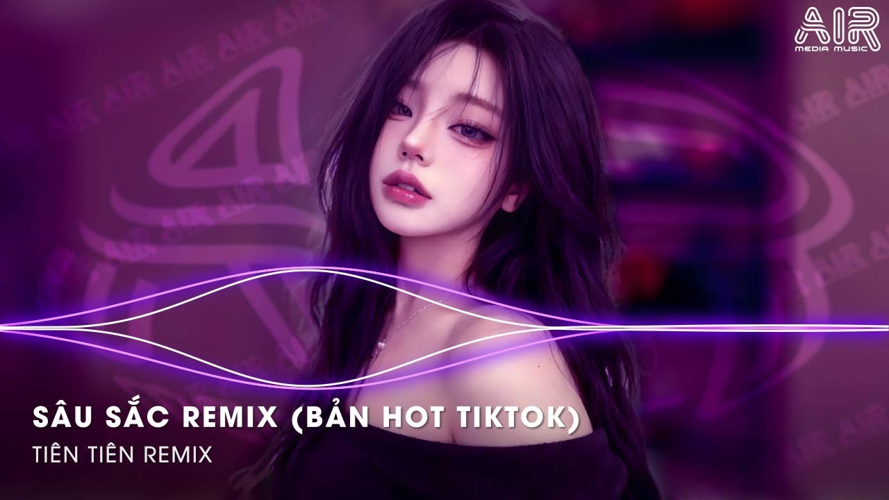Sâu Sắc Remix (Bản Hot TikTok) - Giờ Anh Chẳng Muốn Yêu Lần Nữa Remix TikTok - Nhạc Remix Triệu View