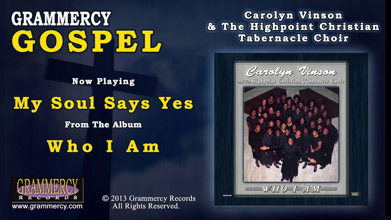 Carolyn Vinson And The Highpoint Christian Tabernacle Choir - My Soul Says Yes