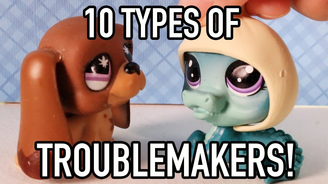 10 Types of TROUBLEMAKERS!