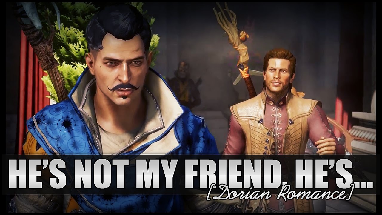 He's not my friend, he's... [Dorian Romance]