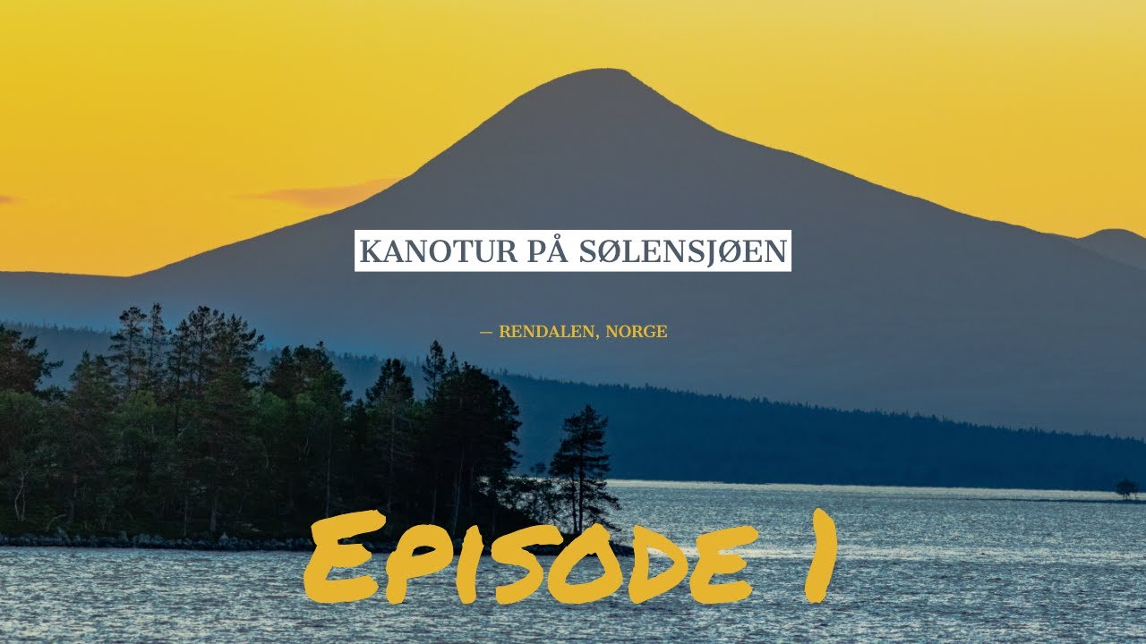 MAJESTETISK KANOTUR PÅ SØLENSJØEN | EPISODE 1