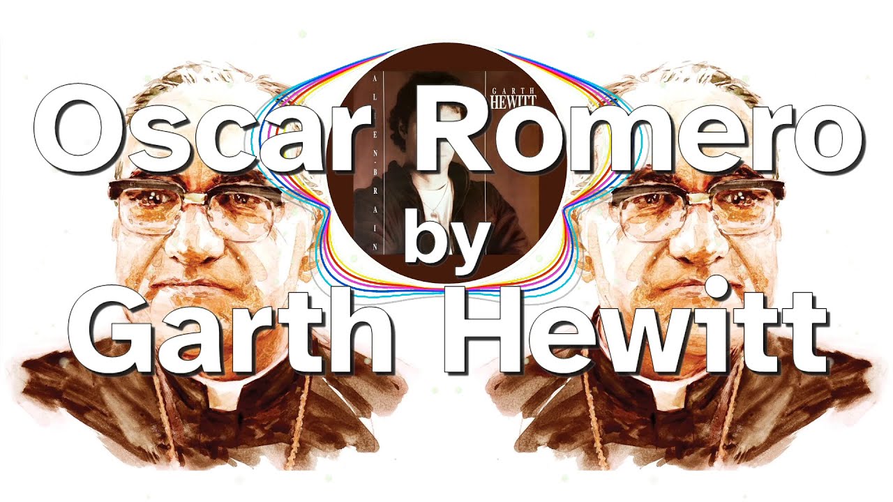 Oscar Romero by Garth Hewitt - Lyrics & visualiser