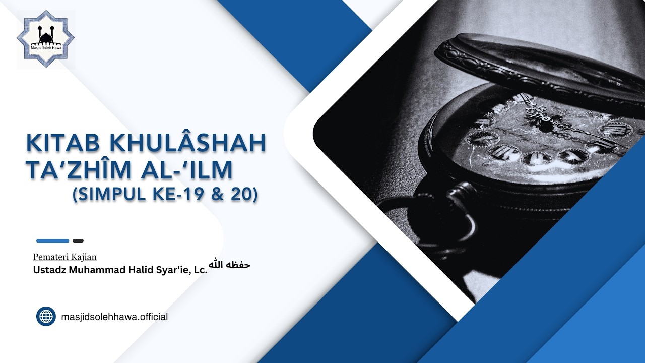 🔴[LIVE] Kitab Khulashah Ta'ziim al 'Ilm | Ustadz Muhammad Halid Syar'ie, Lc