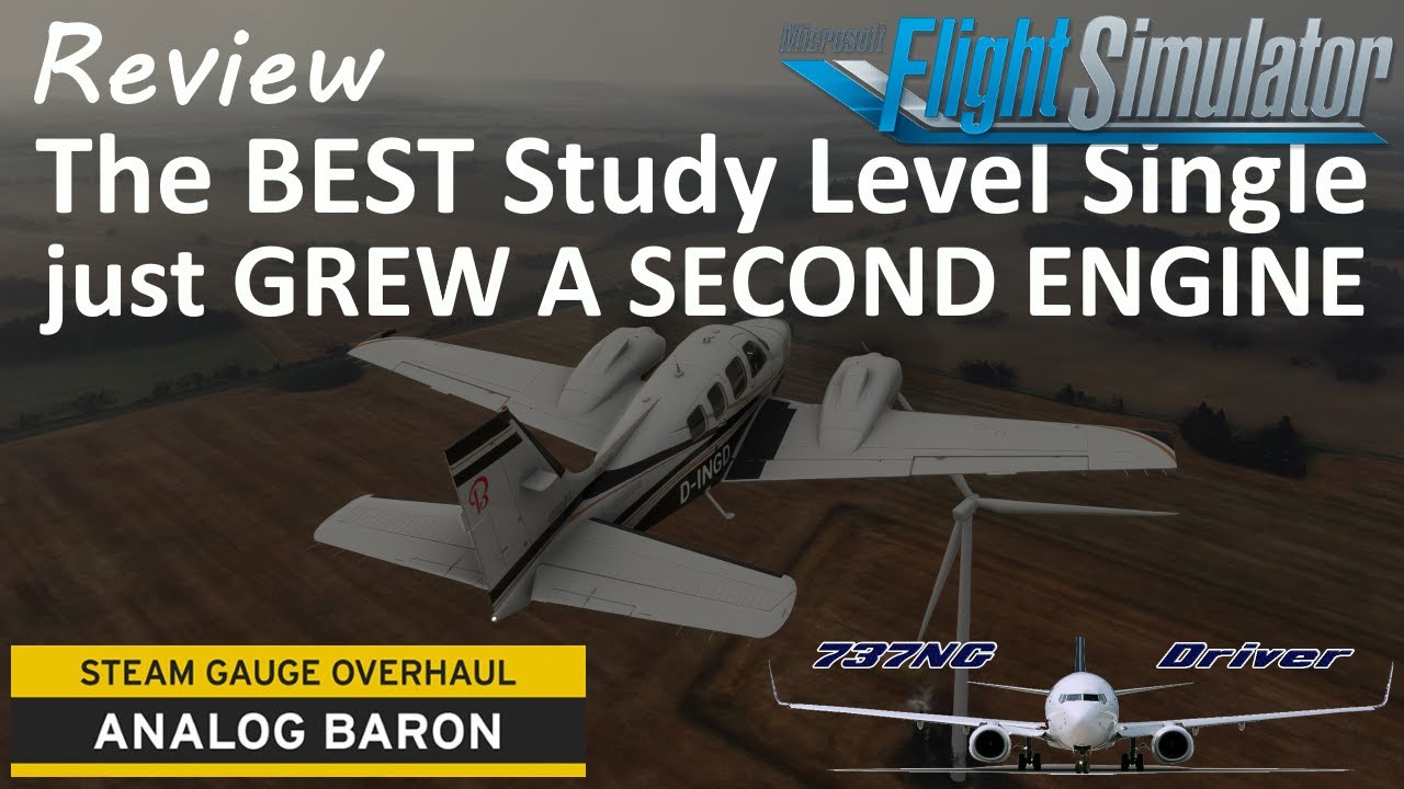 REVIEW: Analog BARON | The best STUDY LEVEL Level Single Engine Piston just GREW A SECOND ENGINE