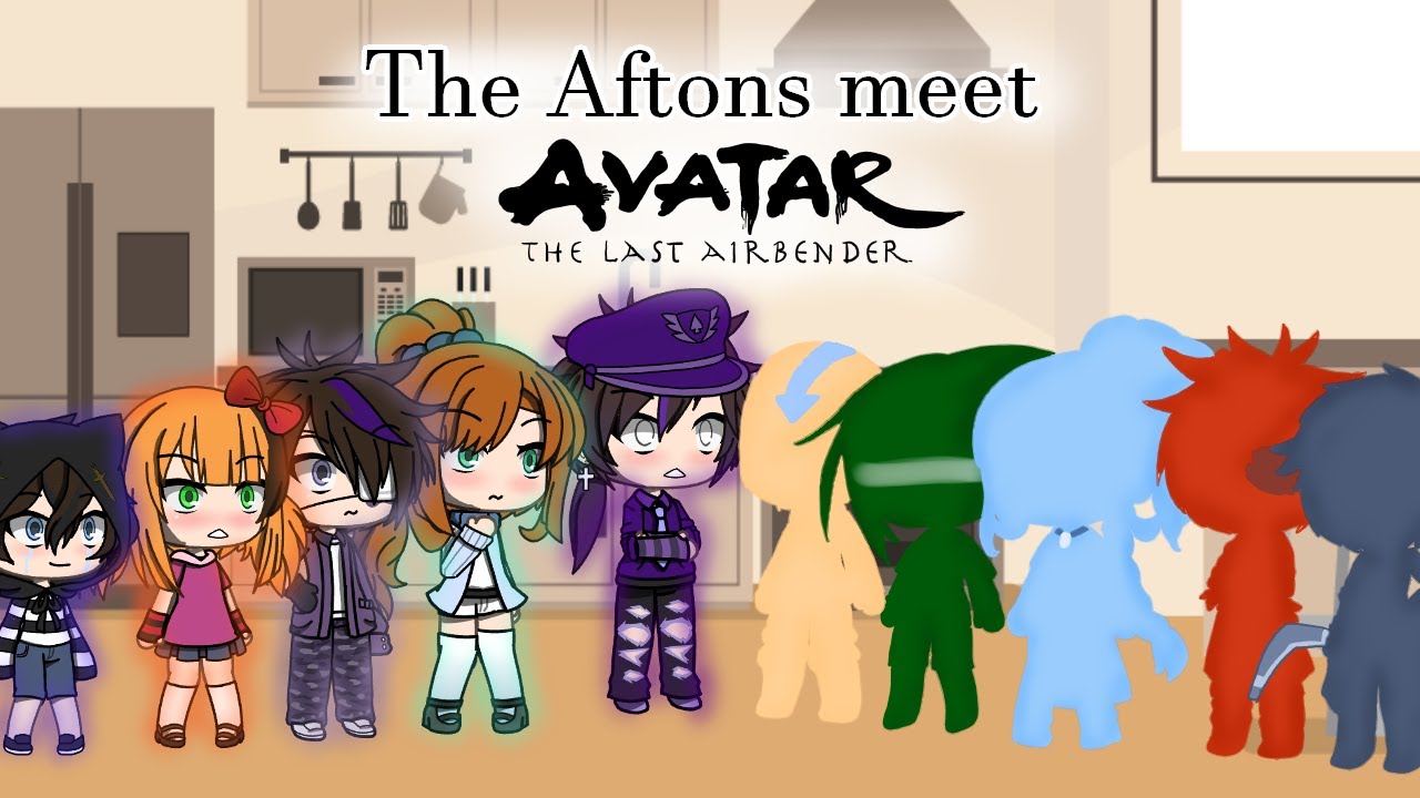 The Aftons meet Avatar: The last Airbender~