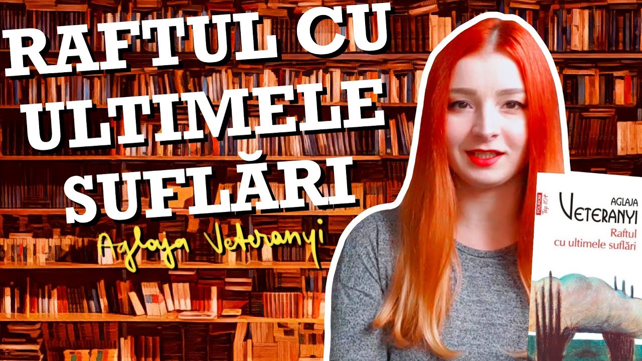 Raftul cu Ultimele Suflari de Aglaja Veteranyi - Recenzie (Spoiler Free)