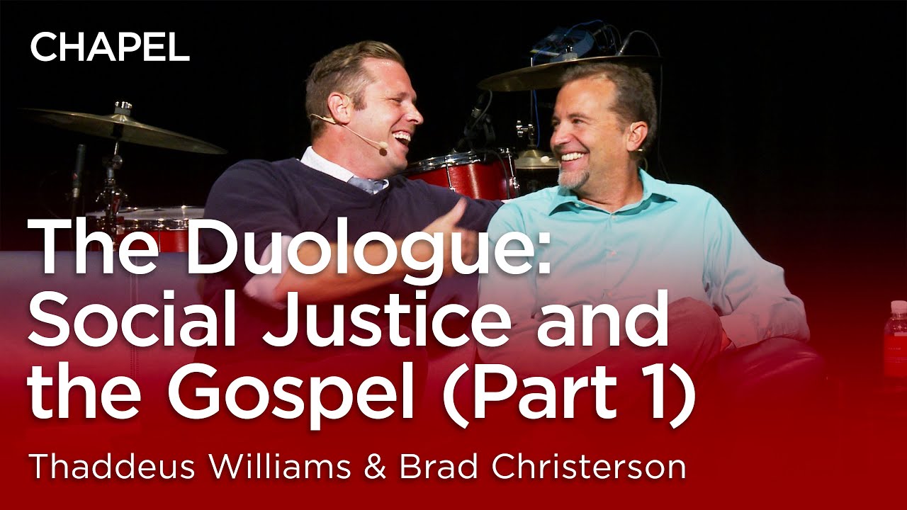The Duologue: Social Justice and the Gospel (Part 1) [Biola University Chapel]