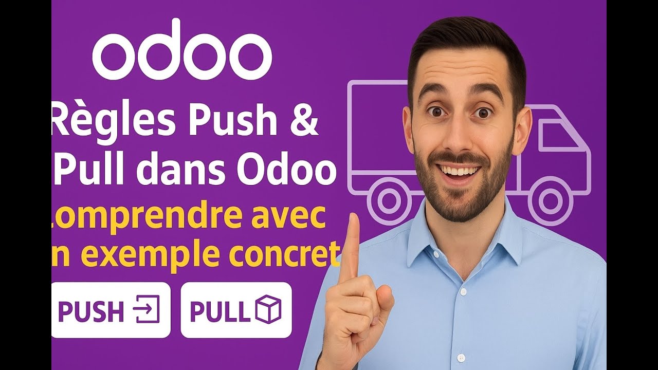 Règles Push & Pull dans Odoo | Comprendre avec un exemple concret 🚚📦
