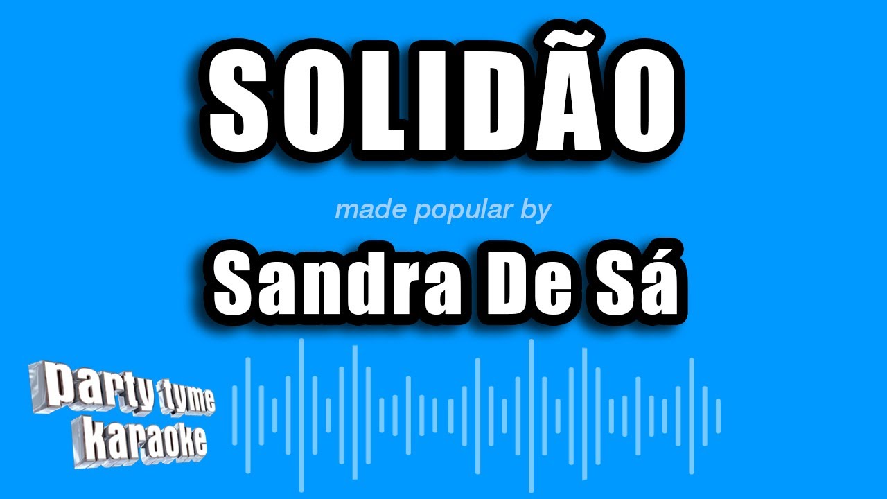 Sandra De Sá - Solidão (Versão Karaokê)