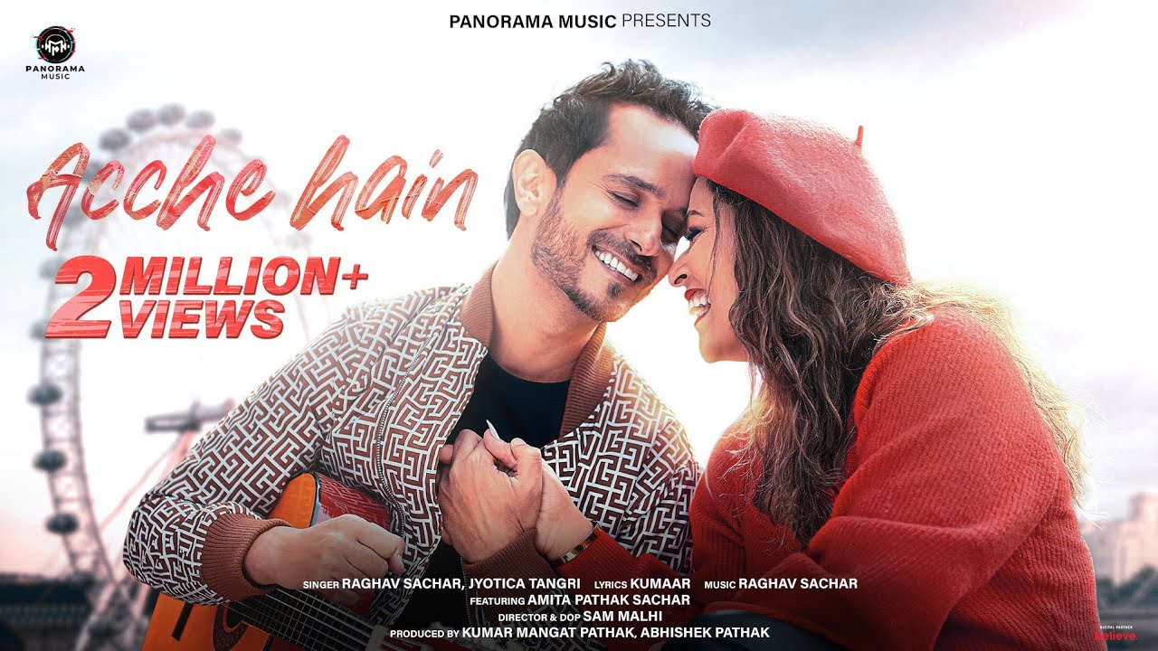 Acche Hain (Video) | Raghav Sachar, Jyotica Tangri | Amita Pathak Sachar | Kumaar