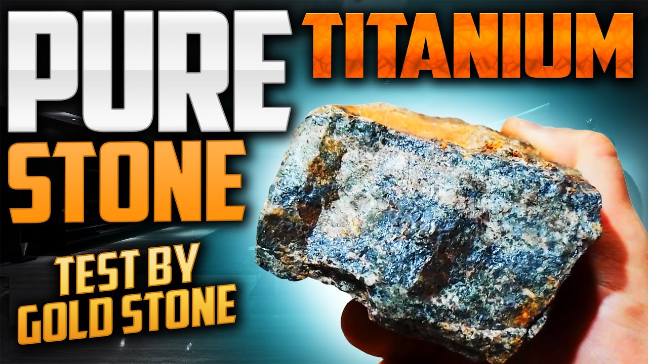 Titanium stone, an abundant element | test by gold stone channel