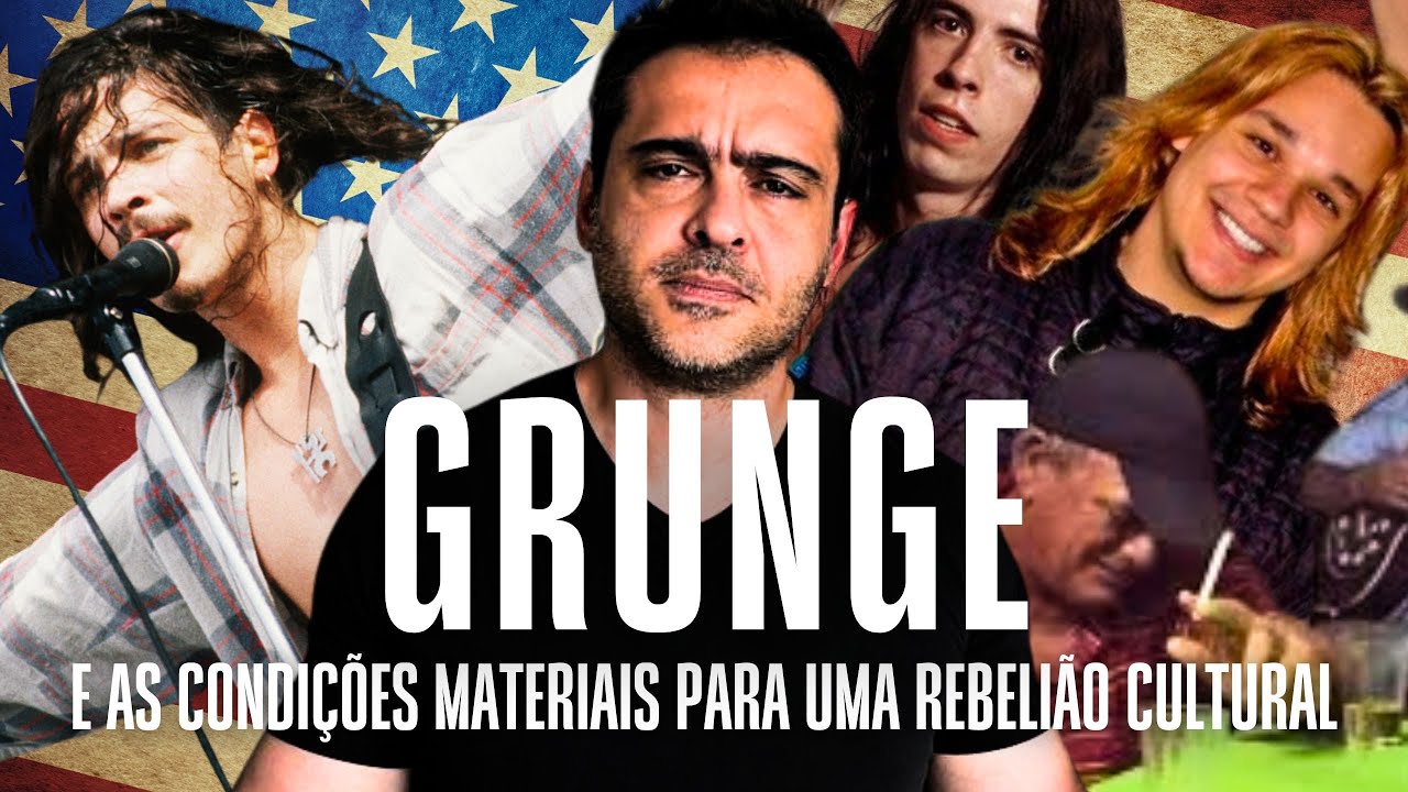 Desconstruindo o GRUNGE e as Condi&ccedil;&otilde;es Materiais para uma REBELI&Atilde;O CULTURAL