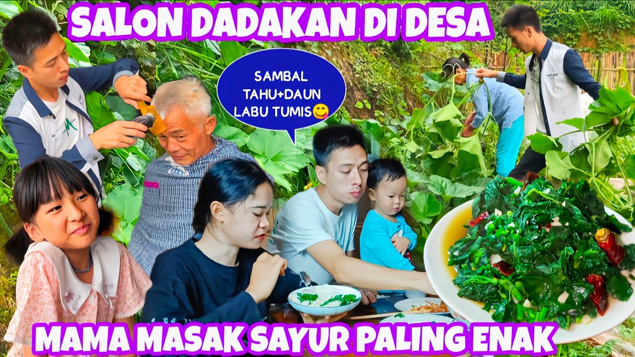 PAPA PAKSA WEIXUN GUNTINGIN RAMBUTNYA,LALU PANEN DAUN LABU UNTUK LAUK MAKAN MALAM