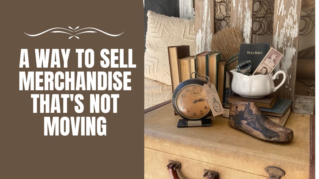 A Way To Sell Inventory That's Not Moving In Your Antique Booth