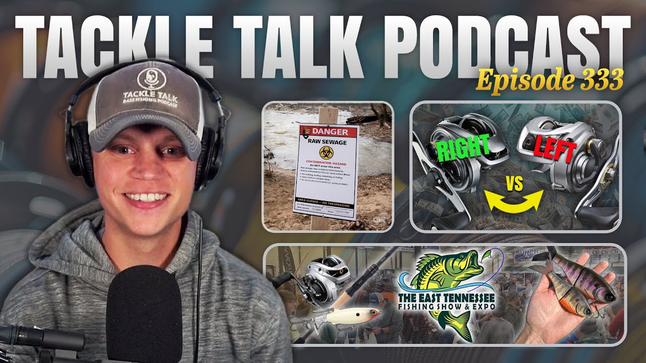 Ep. 333 - EAST TENNESSEE FISHING SHOW Recap! Plus: Potomac River Emergency, Which Hand to Reel Wi...
