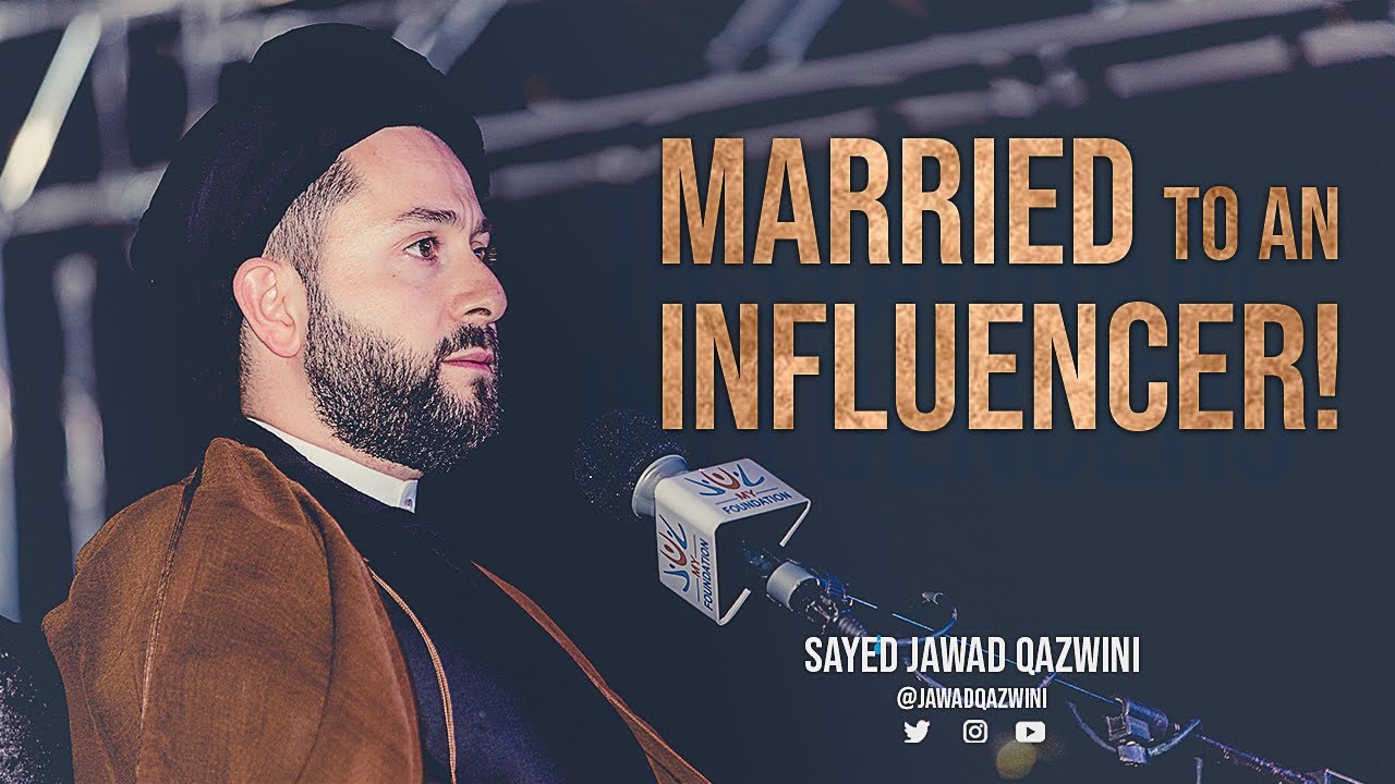 Married To An Influencer! by Sayed Jawad Qazwini