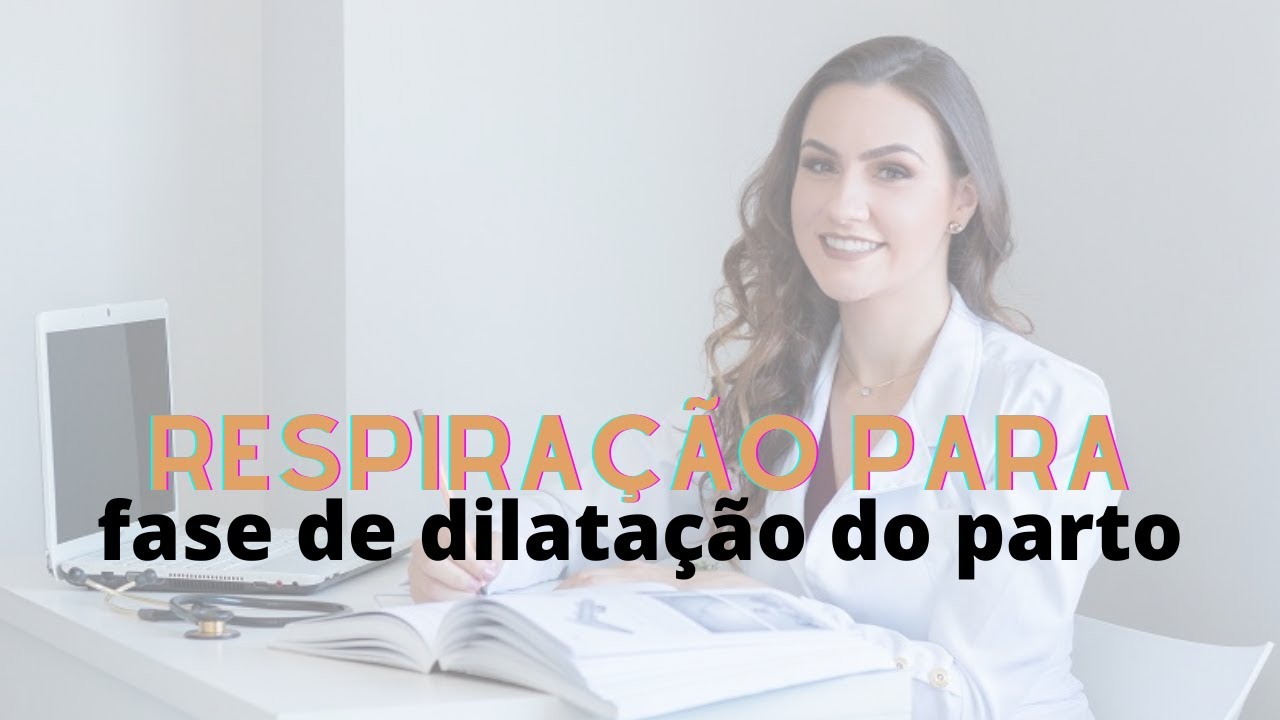 RESPIRAÇÃO PARA A FASE DE DILATAÇÃO DO PARTO - Tayse Watermann | Fisioterapia Obstétrica