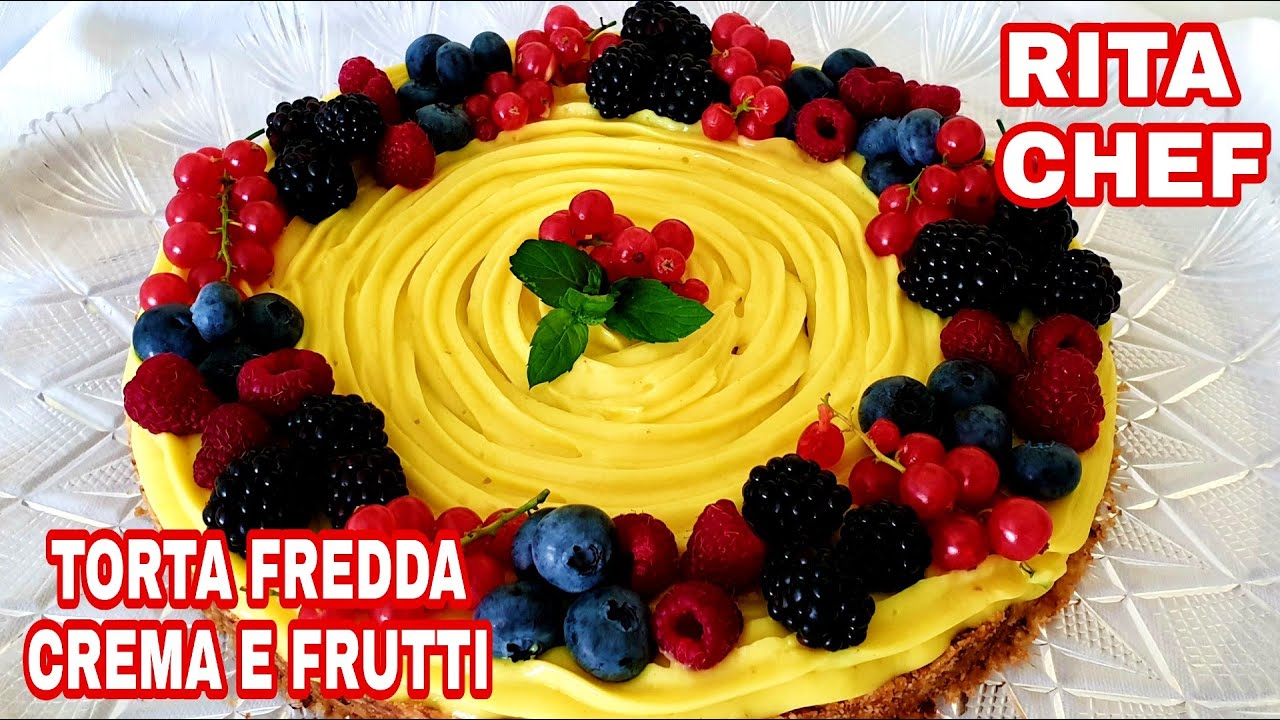 TORTA FREDDA CREMA E FRUTTI🍰RITA CHEF | Senza forno, squisita ed elegante.