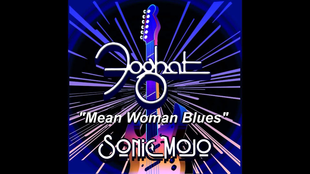 Mean Woman Blues from SONIC MOJO!
