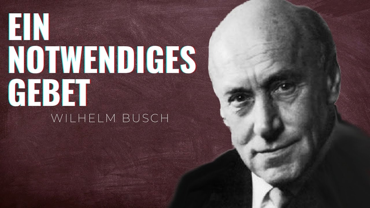 Wilhelm Busch | Ein notwendiges Gebet