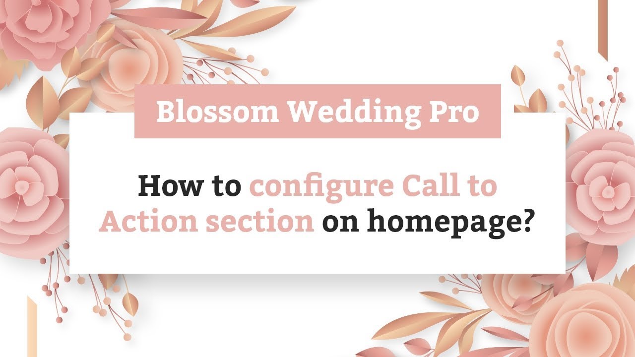 How to Configure Call To Action Section on homepage | Blossom Wedding Pro WordPress Theme