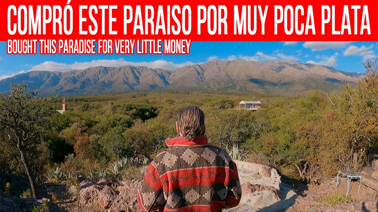 FRACASÓ en SU NEGOCIO y LA VIDA LE DIÓ MÁS de lo que NECESITA [Vive en las SIERRAS DE CÓRDOBA]