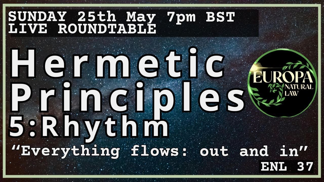 Hermetic Principles 5: Rhythm (Livestream ENL37)