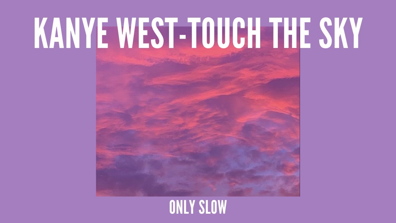 kanye west - touch the sky / slowed + reverb / #slowedsongs