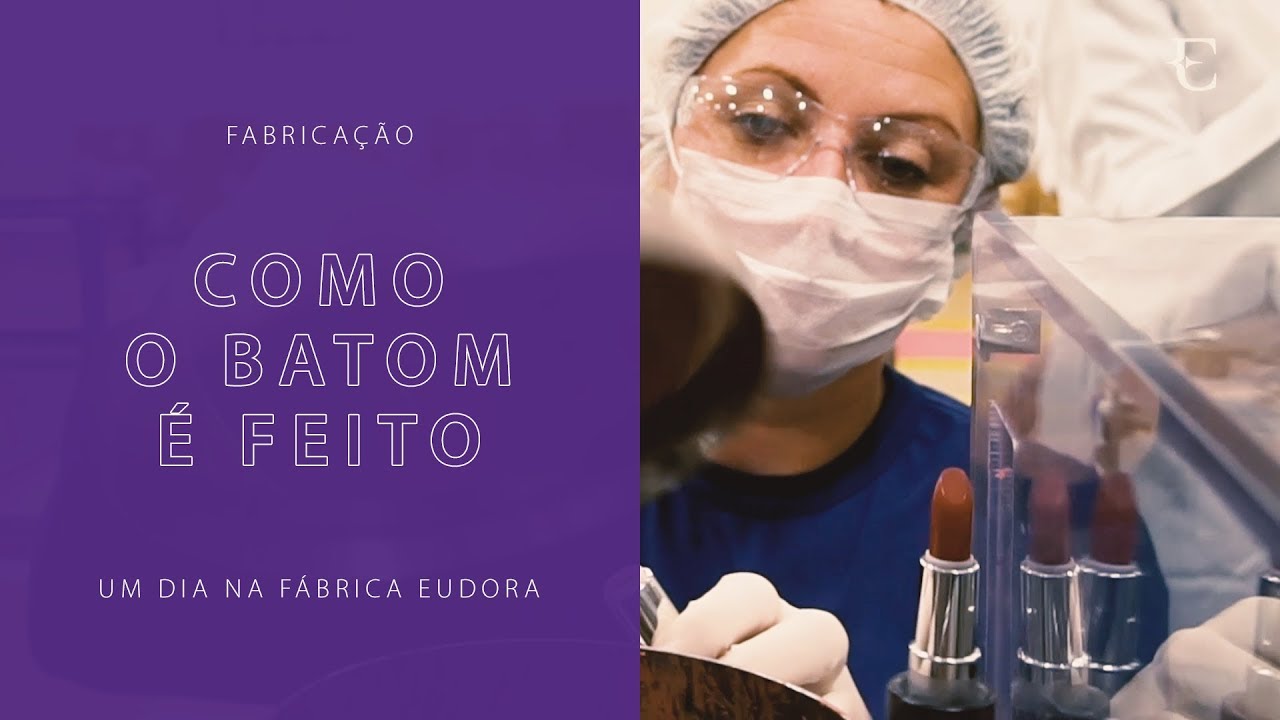 Um dia na Fábrica: Como é Feito o Batom | Eudora