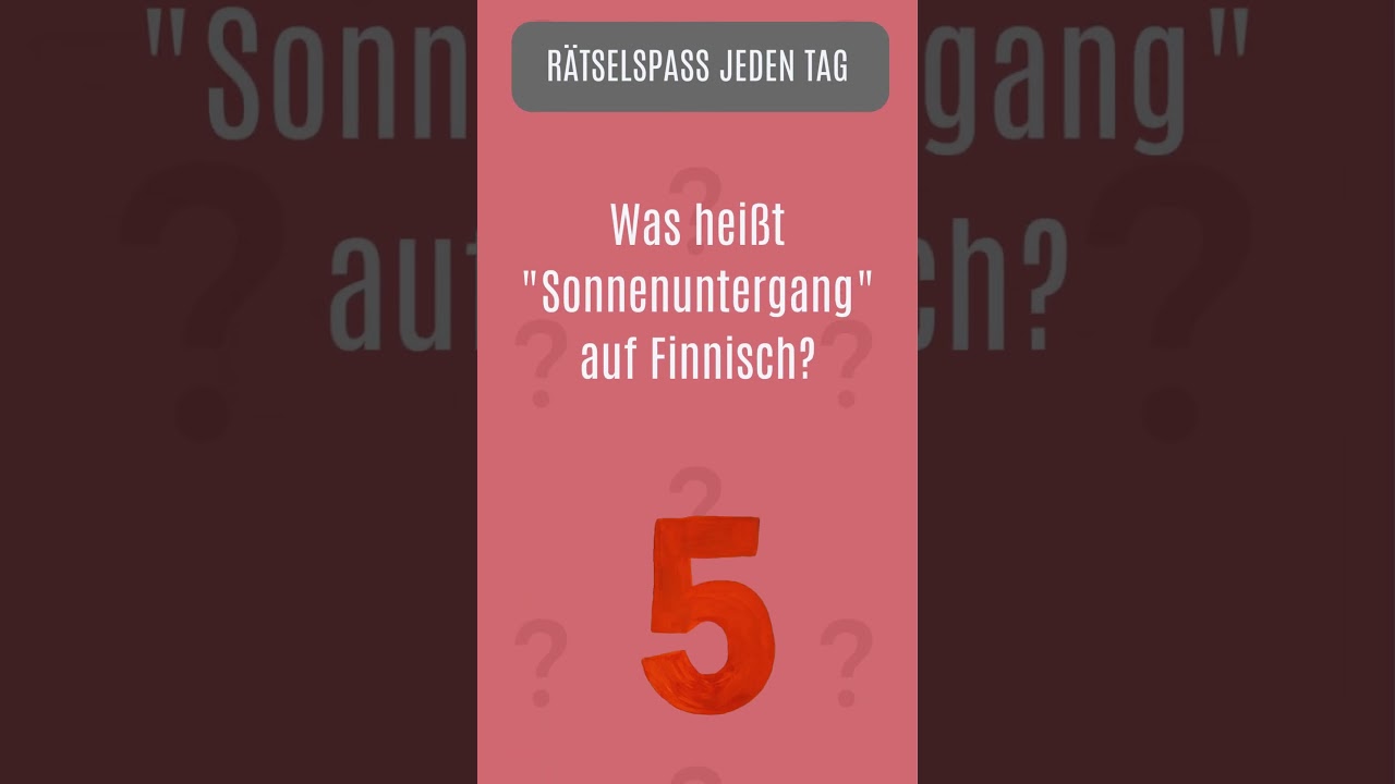 Rate mal: Was heißt "Sonnenuntergang" auf Finnisch?  