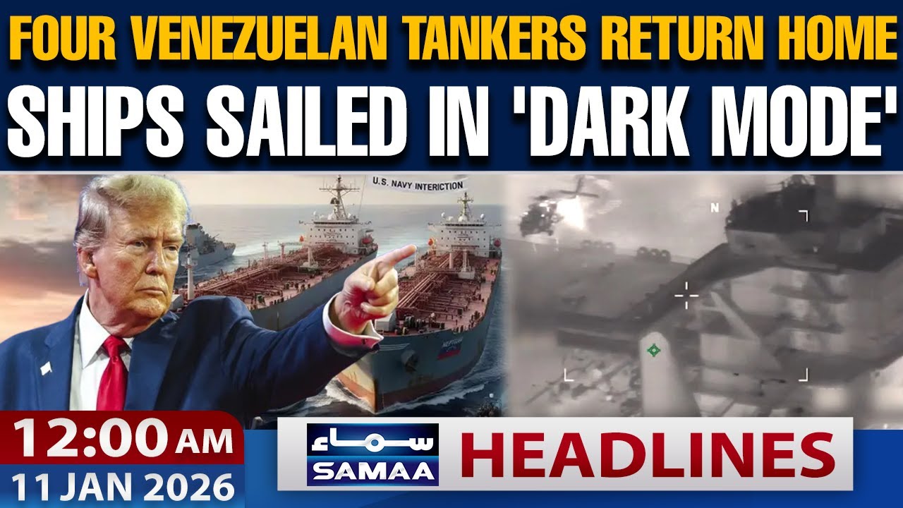 Four Venezuelan Tankers Return Home | 12 AM Headlines | 11 Jan 2026 | Samaa English