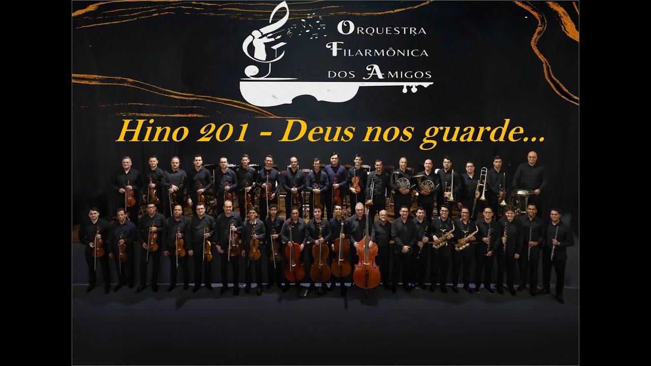 Hino 201 Deus nos guarde... - ORQUESTRA FILARMÔNICA DOS AMIGOS