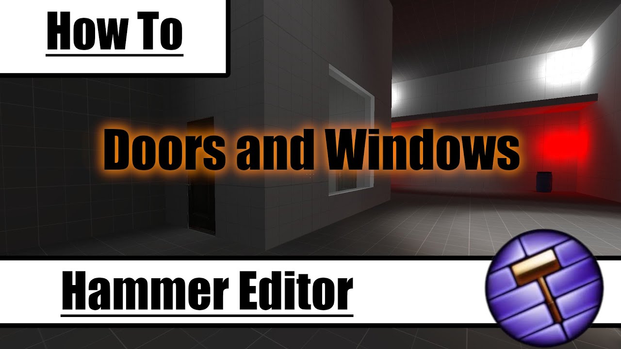 Hammer Editor Tutorial --- Doors and Windows