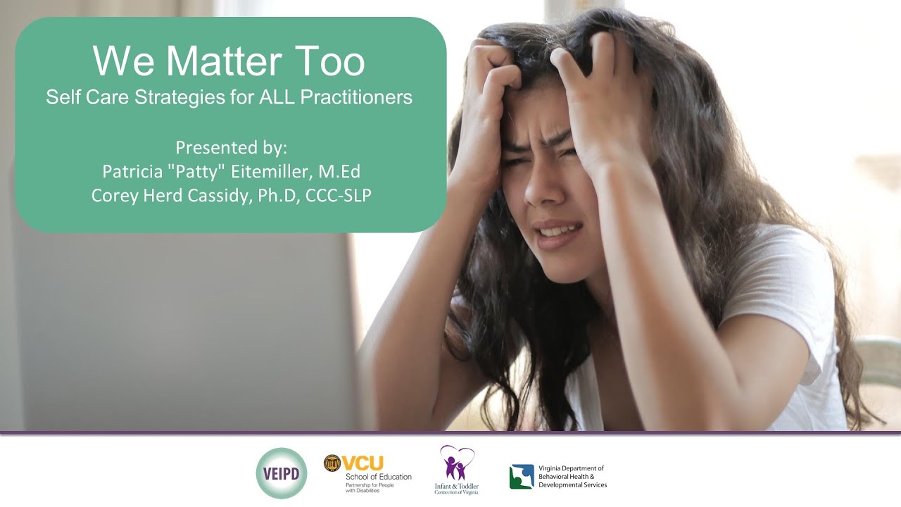 We Matter Too: Self Care Strategies for ALL Practitioners - ToT February 2023