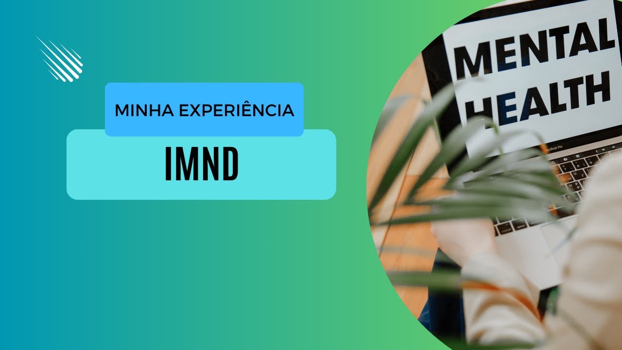 Minha experiência como Psicóloga na IMND