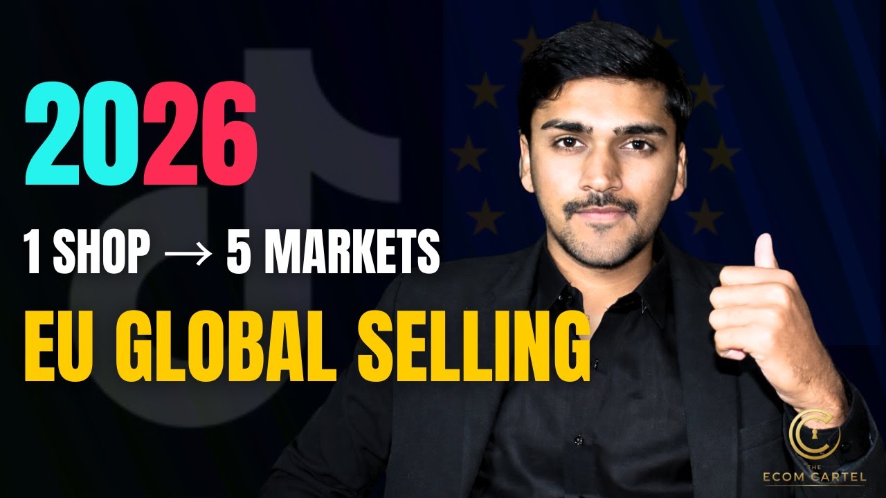 Sell in 5 European Countries with ONE TikTok Shop Account (EU Guide 2025) ┃The Ecom Cartel