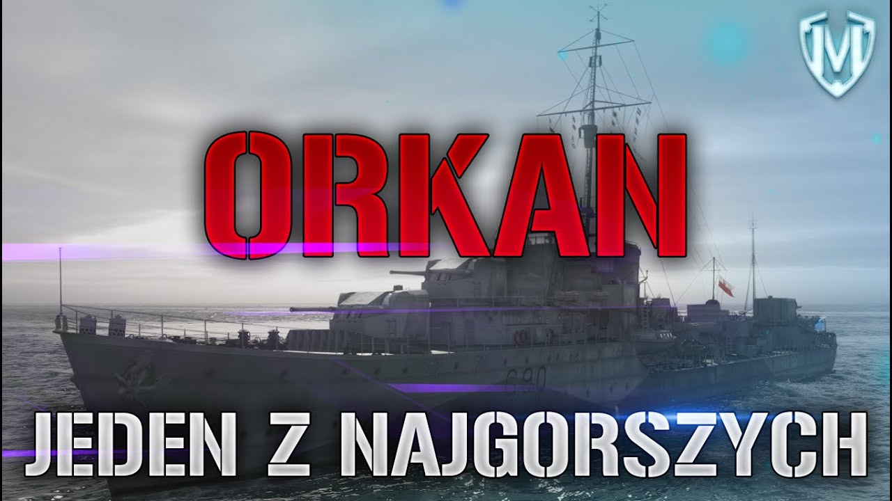 WoWs bez mydła - Orkan