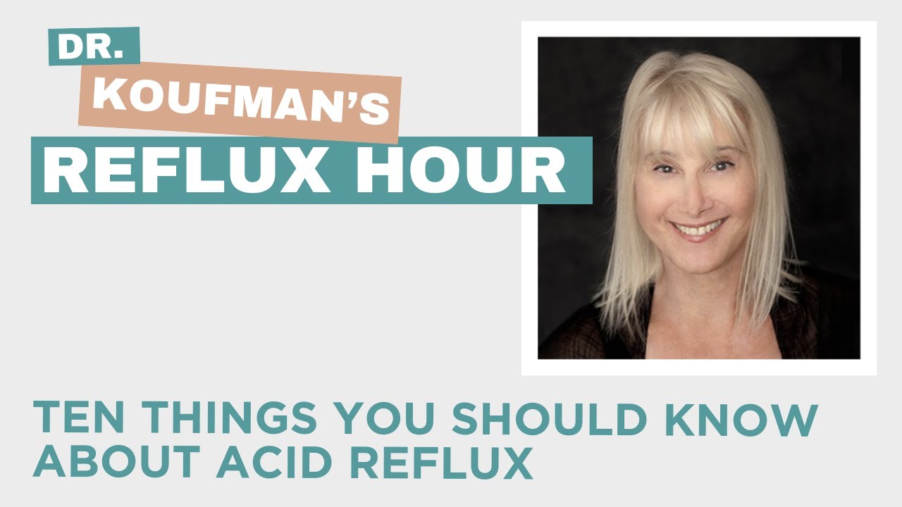 Ten Things You Should Know About Acid Reflux