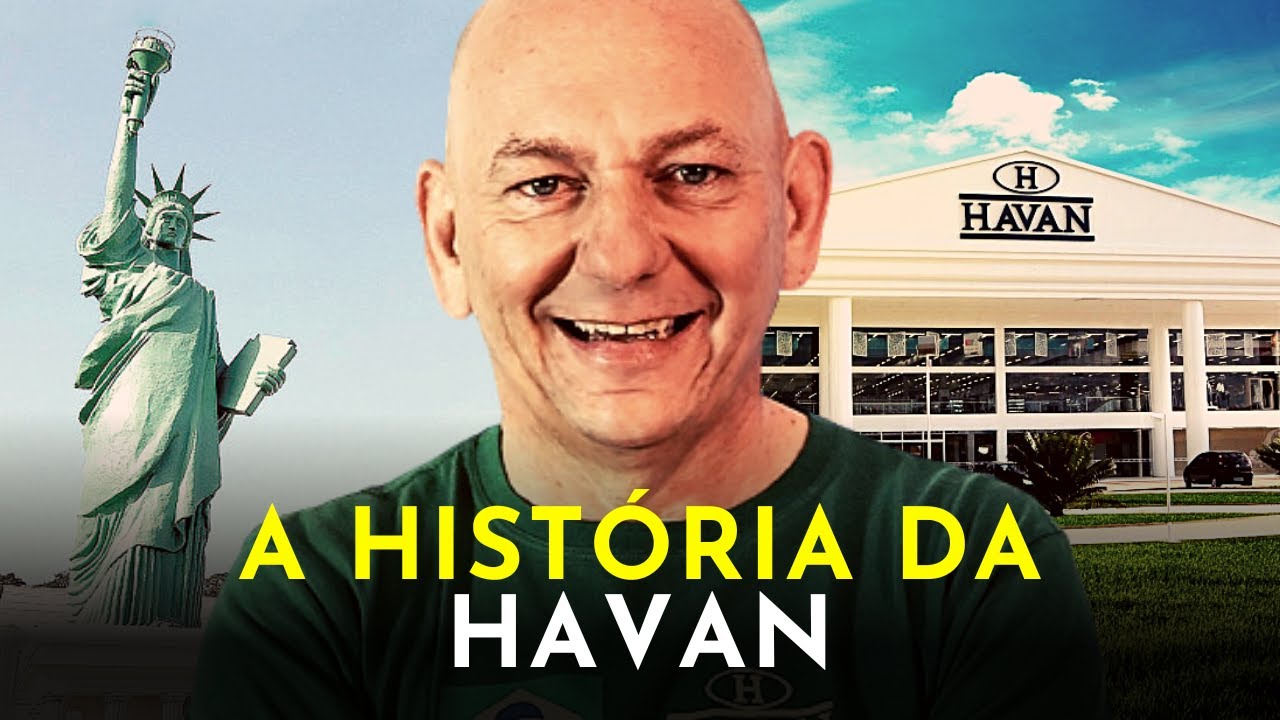 UMA DAS MAIORES EMPRESAS DO VAREJO BRASILEIRO - A HISTÓRIA DA HAVAN