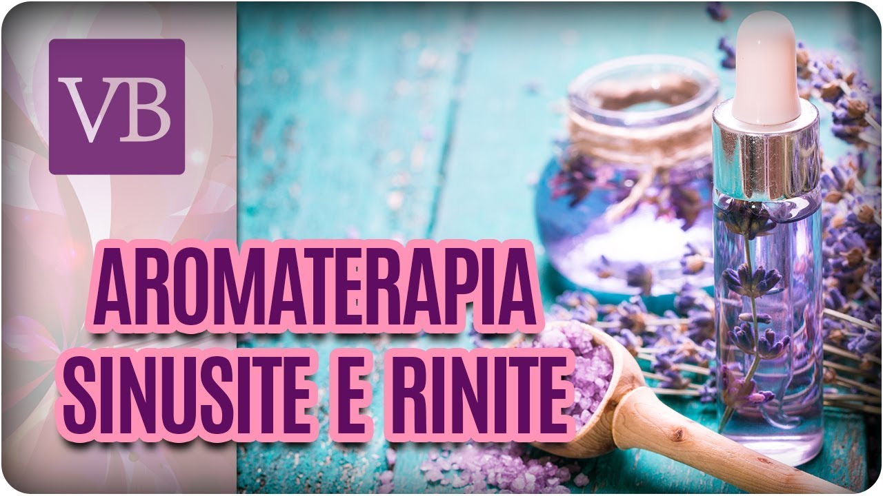 Aromaterapia Para Sinusite e Rinite - Você Bonita (13/03/18)