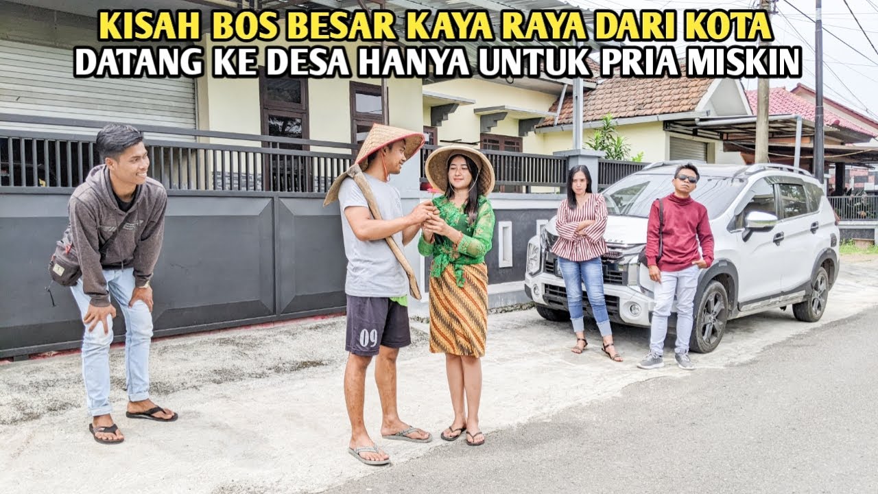 KISAH BOS BESAR KAYA RAYA DARI KOTA RELA DATANG KE DESA HANYA DEMI BERSANDING DENGAN PRIA MISKIN !