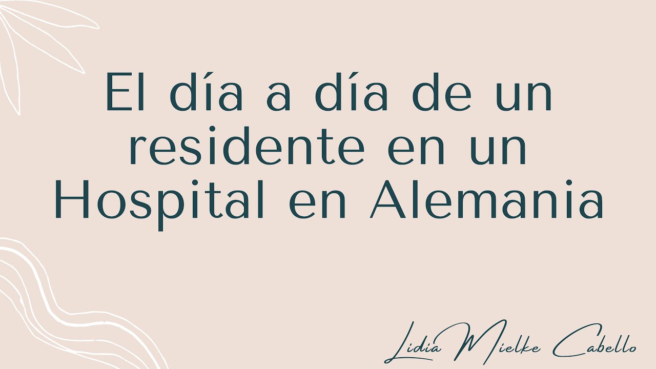 ¿Cómo es un día como residente en un hospital en Alemania?