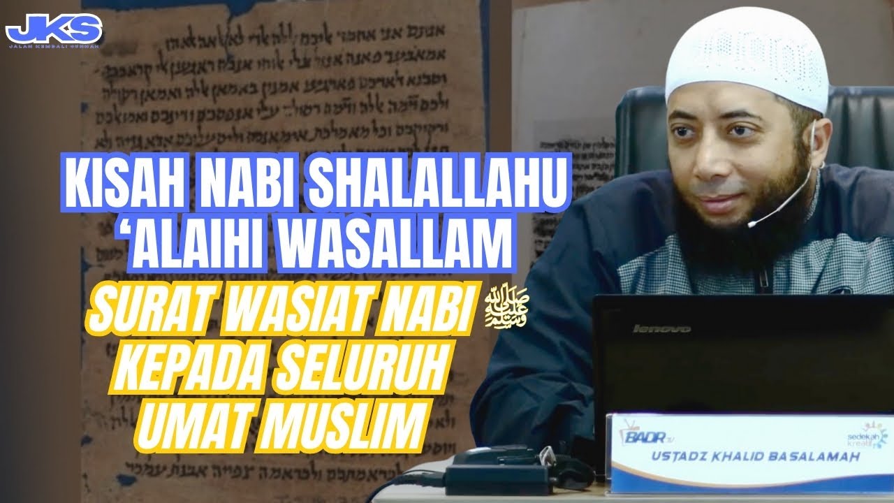 WASIAT NABI ﷺ KEPADA SELURUH UMAT MUSLIM #ustadzkhalidbasalamahsirahnabawiyah #dakwah