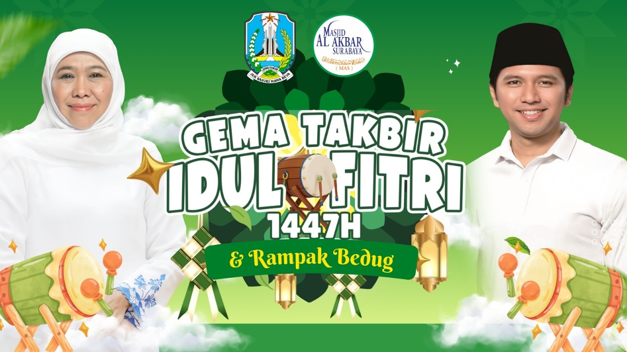 🔴LIVE GEMA TAKBIR IDUL FITRI 1447H BERSAMA GUBERNUR JAWA TIMUR - MASJID NASIONAL AL AKBAR SURABAYA
