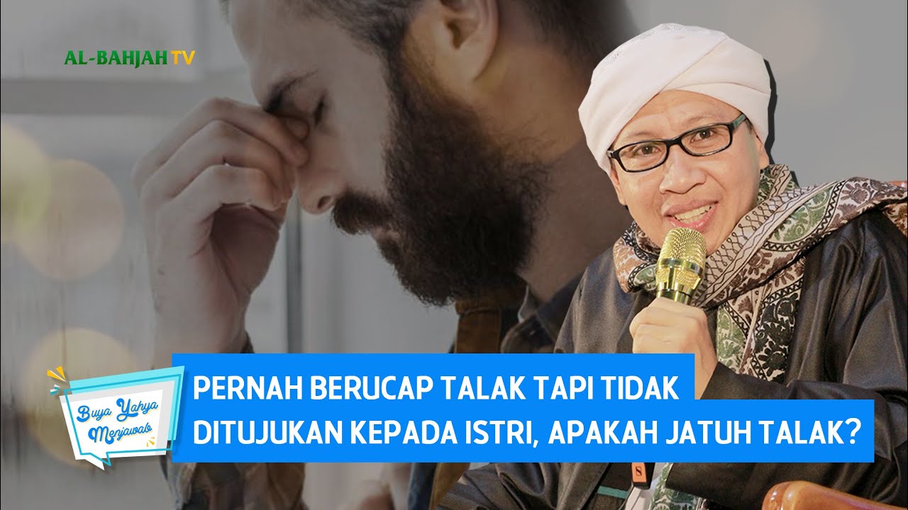 Pernah Berucap Talak Tapi Tidak Ditujukan Kepada Istri, Apakah Jatuh Talak? | Buya Yahya Menjawab