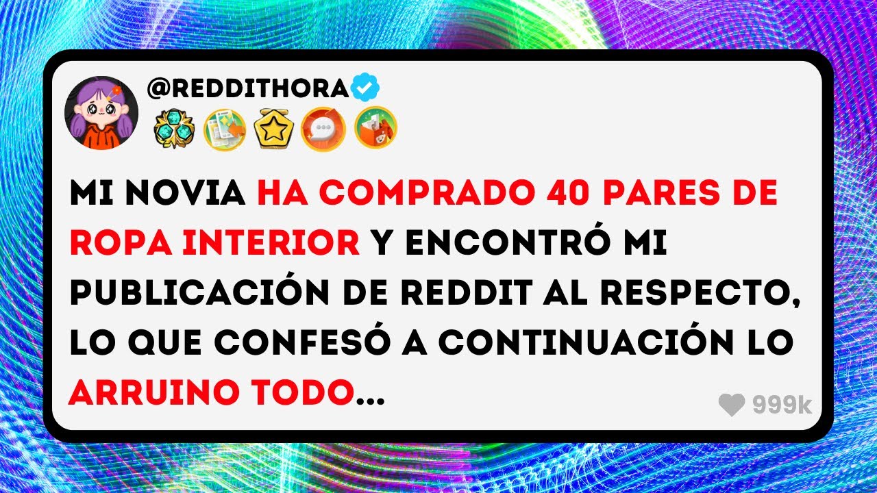 Mi Novia ha COMPRADO 40 Pares de ROPA INTERIOR y Encontr&oacute; mi Publicaci&oacute;n de REDDIT al Respecto...