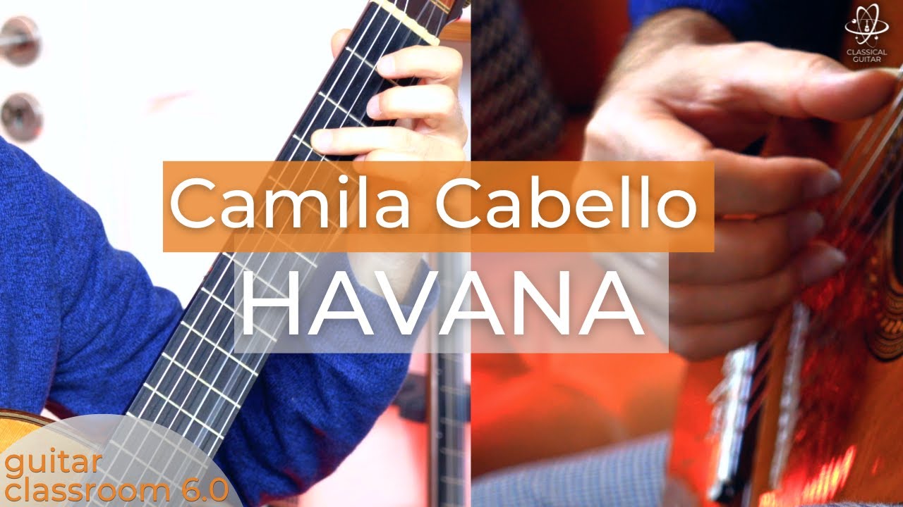 C. Cabello: HAVANA - Classical Guitar Cover in Concert & Practice Tempo