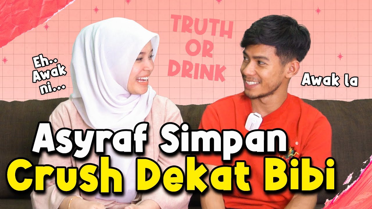 TRUE OR DRINK WITH ASYRAF ! SIAPA NAMA CRUSH ASYRAF YANG SEKARANG ?