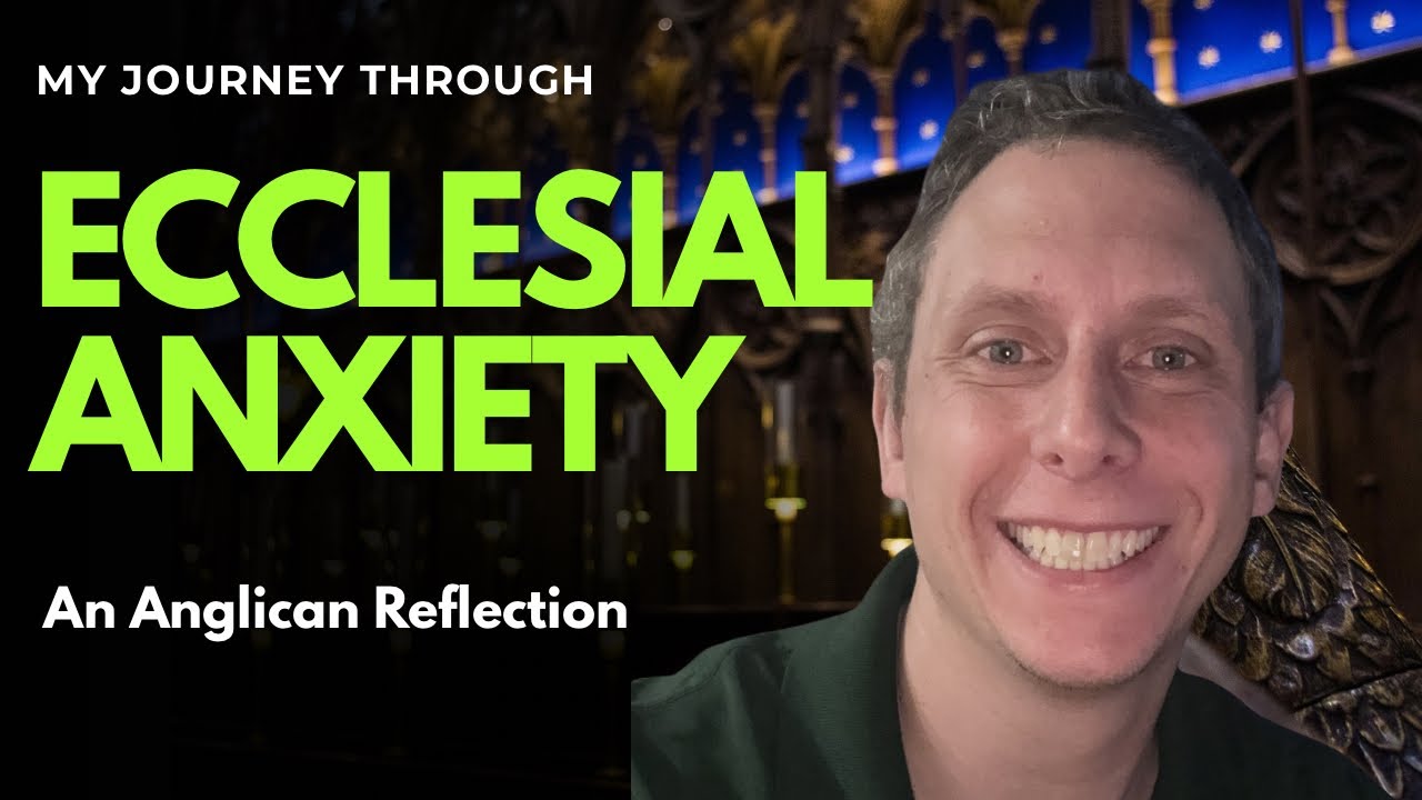 Christian Journey Through Ecclesial Anxiety! An Anglican Reflection