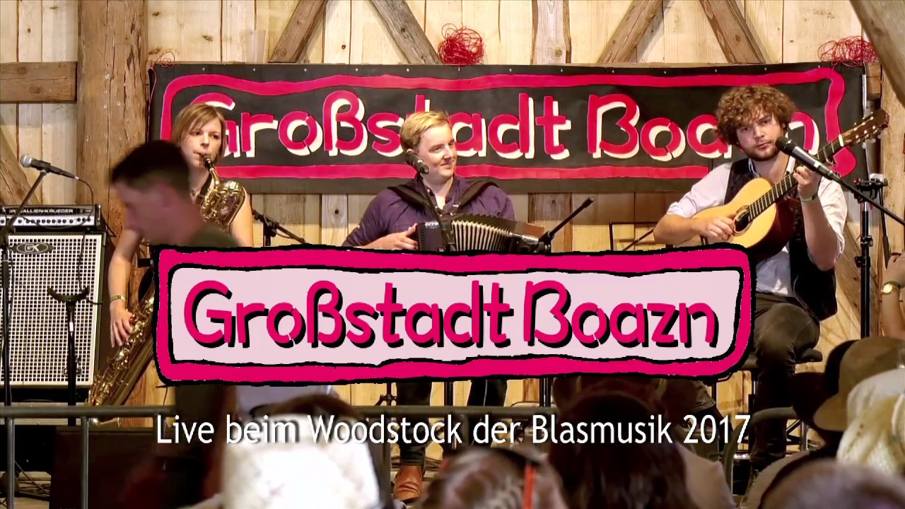 Großstadt Boazn - Marsch für'n Ziegenpeter | Woodstock der Blasmusik 2017